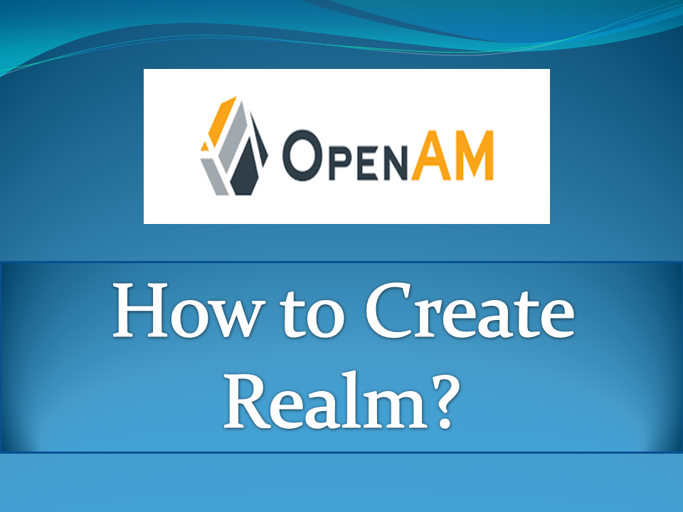How to create realm in OpenAM
