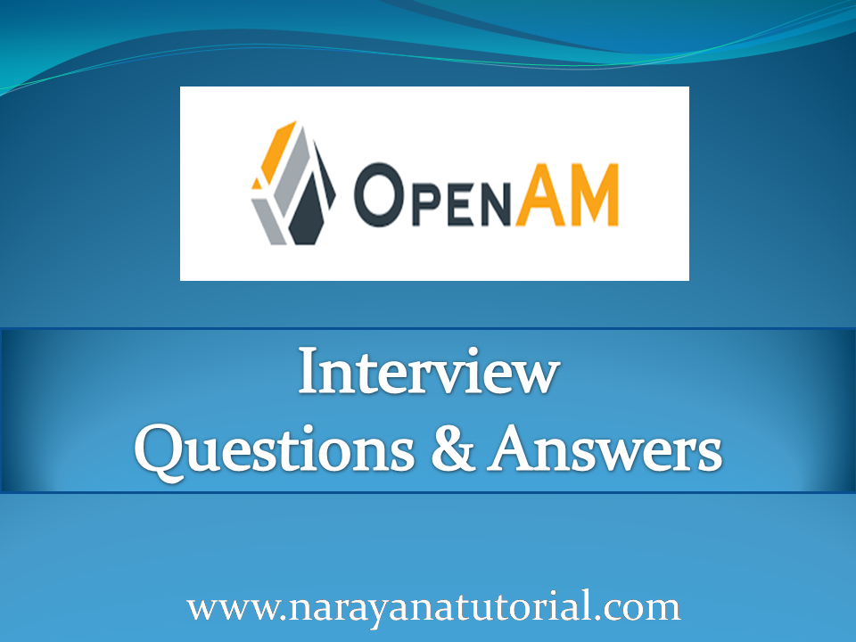 openam interview questions and answers