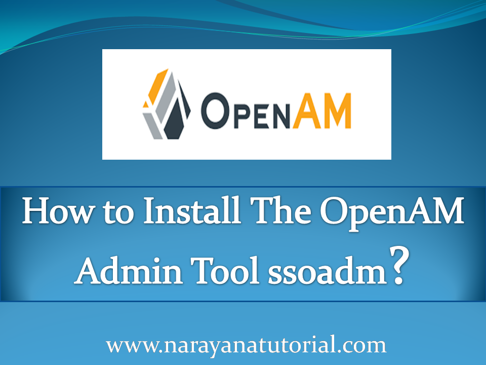 How to Install The OpenAM Admin Tool ssoadm
